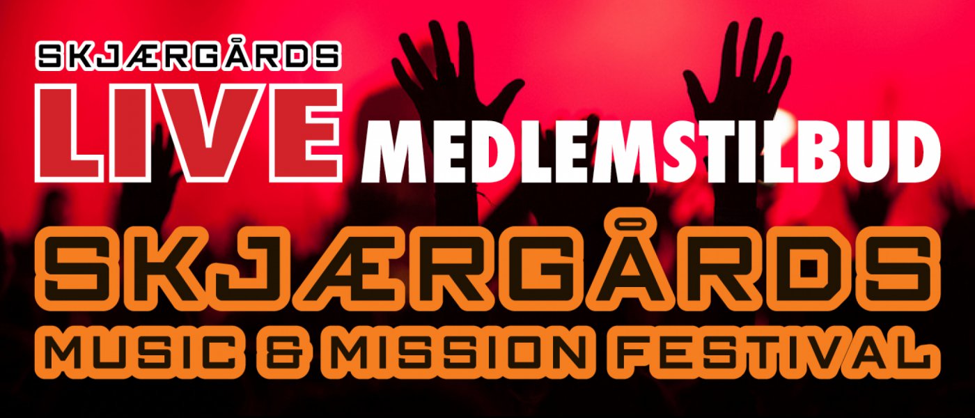 Skjærgårds Music and Mission til MEDLEMSPRIS